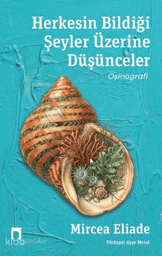 Herkesin Bildiği Şeyler Üzerine Düşünceler - Mircea Eliade