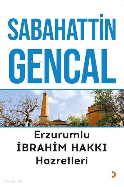 Erzurumlu İbrahim Hakkı Hazretleri - Sabahattin Gencal