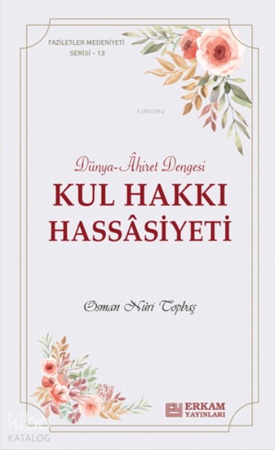 Kul Hakkı Hassâsiyeti - Osman Nuri Topbaş