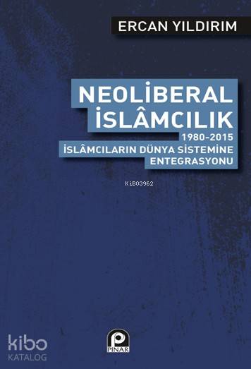 Neoliberal İslamcılık - Ercan Yıldırım