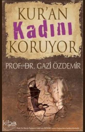 Kur'an Kadını Koruyor - Gazi Özdemir