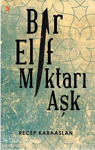 Bir Elif Miktarı Aşk - Recep Karaaslan