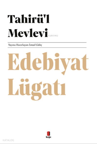 Tahirü’l Mevlevi Edebiyat Lügatı - İsmail Güleç