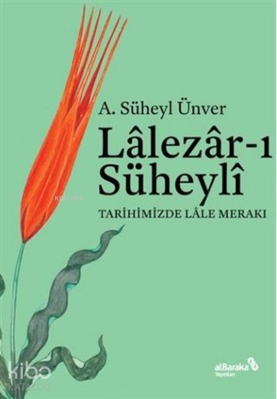 Lalezar-ı Süheyli - A. Süheyl Ünver