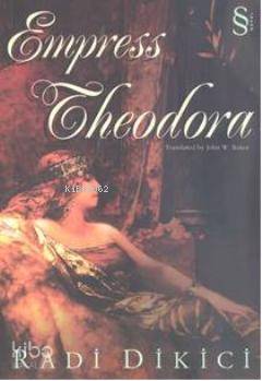 Empress Theodora - Radi Dikici