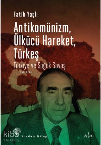Antikomünizm Ülkücü Hareket Türkeş