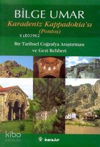 Karadeniz Kappadokia'sı (Pontos) - Bilge Umar