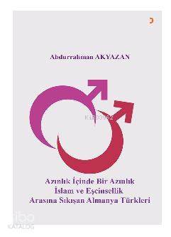 Azınlık İçinde Bir Azınlık İslam ve Eşcinsellik Arasında Sıkışan Almanya Türkleri