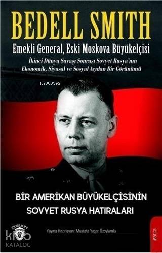 Bir Amerikan Büyükelçisinin Sovyet Rusya Hatıraları - Bedell Smith