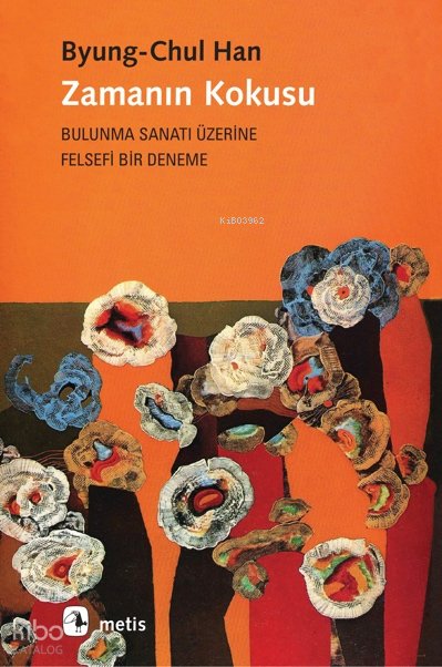 Zamanın Kokusu - Byung-Chul Han