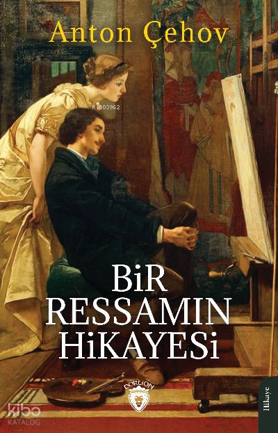 Bir Ressamın Hikâyesi - Anton Çehov