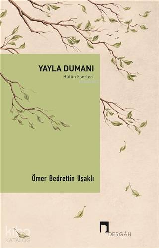 Yayla Dumanı - Bütün Eserleri - Ömer Bedrettin Uşaklı