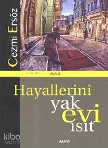 Hayallerini Yak Evi Isıt - Cezmi Ersöz
