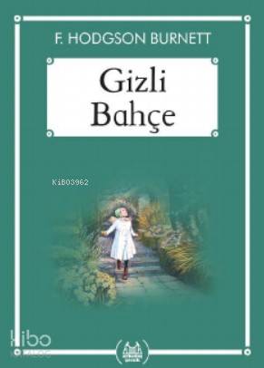 Gizli Bahçe - Frances Hodgson Burnett