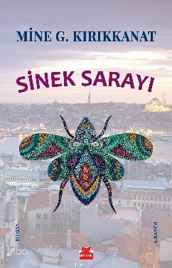 Sinek Sarayı - Mine G. Kırıkkanat