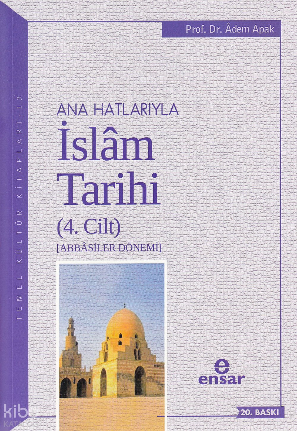 Anahatlarıyla İslam Tarihi 4