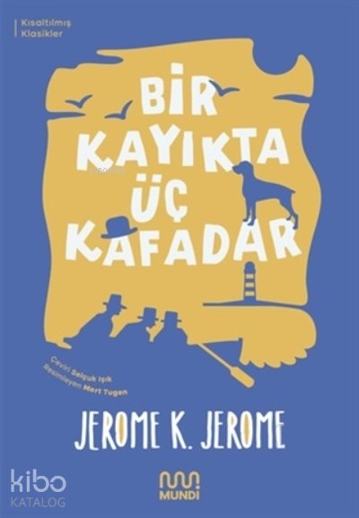 Bir Kayıkta Üç Kafadar (Kısaltılmış Metin) - Jerome K. Jerome