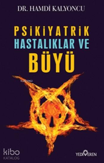 Psikiyatrik Hastalıklar ve Büyü - Hamdi Kalyoncu