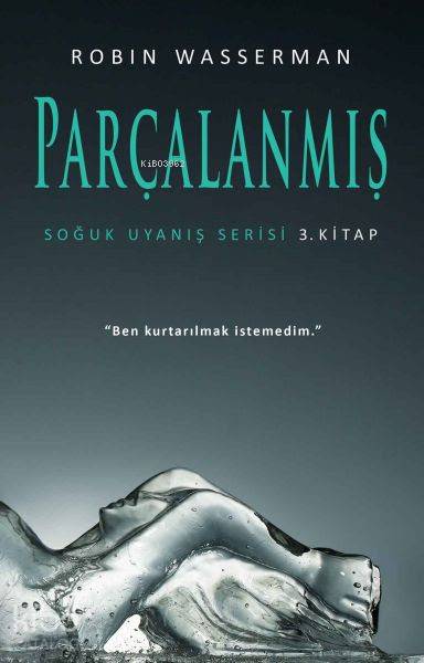 Soğuk Uyanış Serisi 3. Kitap - Parçalanmış - Robin Wasserman