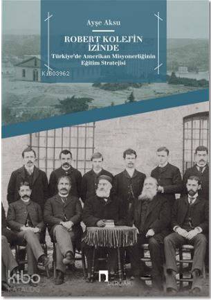 Robert Kolej'in İzinde - Ayşe Aksu
