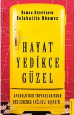 Hayat Yedikçe Güzel - Selahattin Dönmez