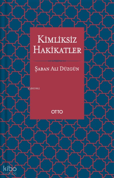 Kimliksiz Hakikatler - Şaban Ali Düzgün