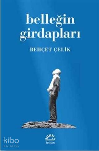 Belleğin Girdapları - Behçet Çelik