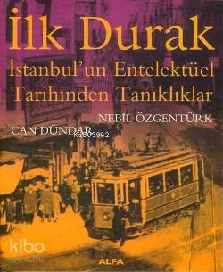 İlk Durak - Can Dündar, Nebil Özgentürk