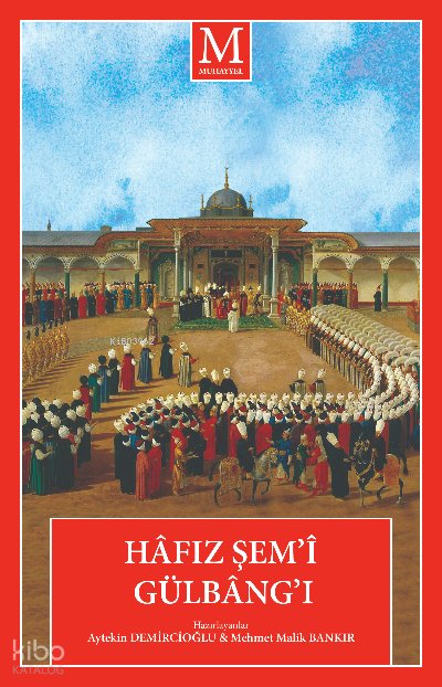 Hâfız Şem’î Gülbâng’ı