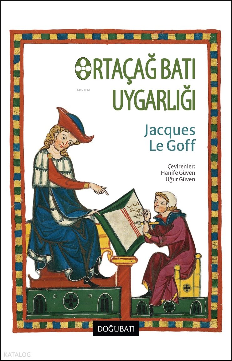 Ortaçağ Batı Uygarlığı - Jacques Le Goff