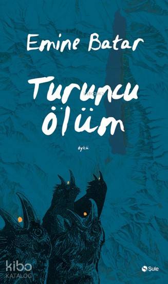 Turuncu Ölüm - Emine Batar