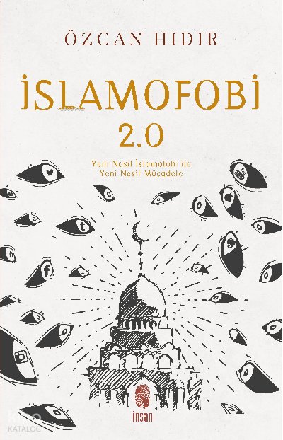 İslamofobi 2.0: Yeni Nesil İslamofobi ile Yeni Nesil Mücadele - Özcan Hıdır