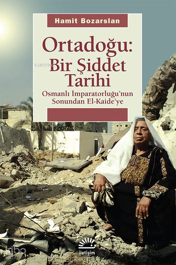 Ortadoğu: Bir Şiddet Tarihi - Hamit Bozarslan