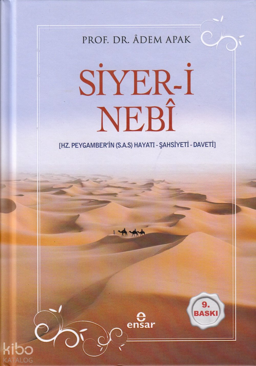 Siyer-i Nebî (Hz. Peygamberin (s.a.s) Hayatı – Şahsiyeti – Daveti)