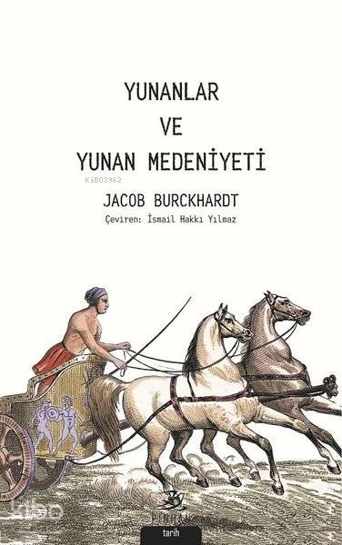 Yunanlar ve Yunan Medeniyeti - Jacob Burckhardt