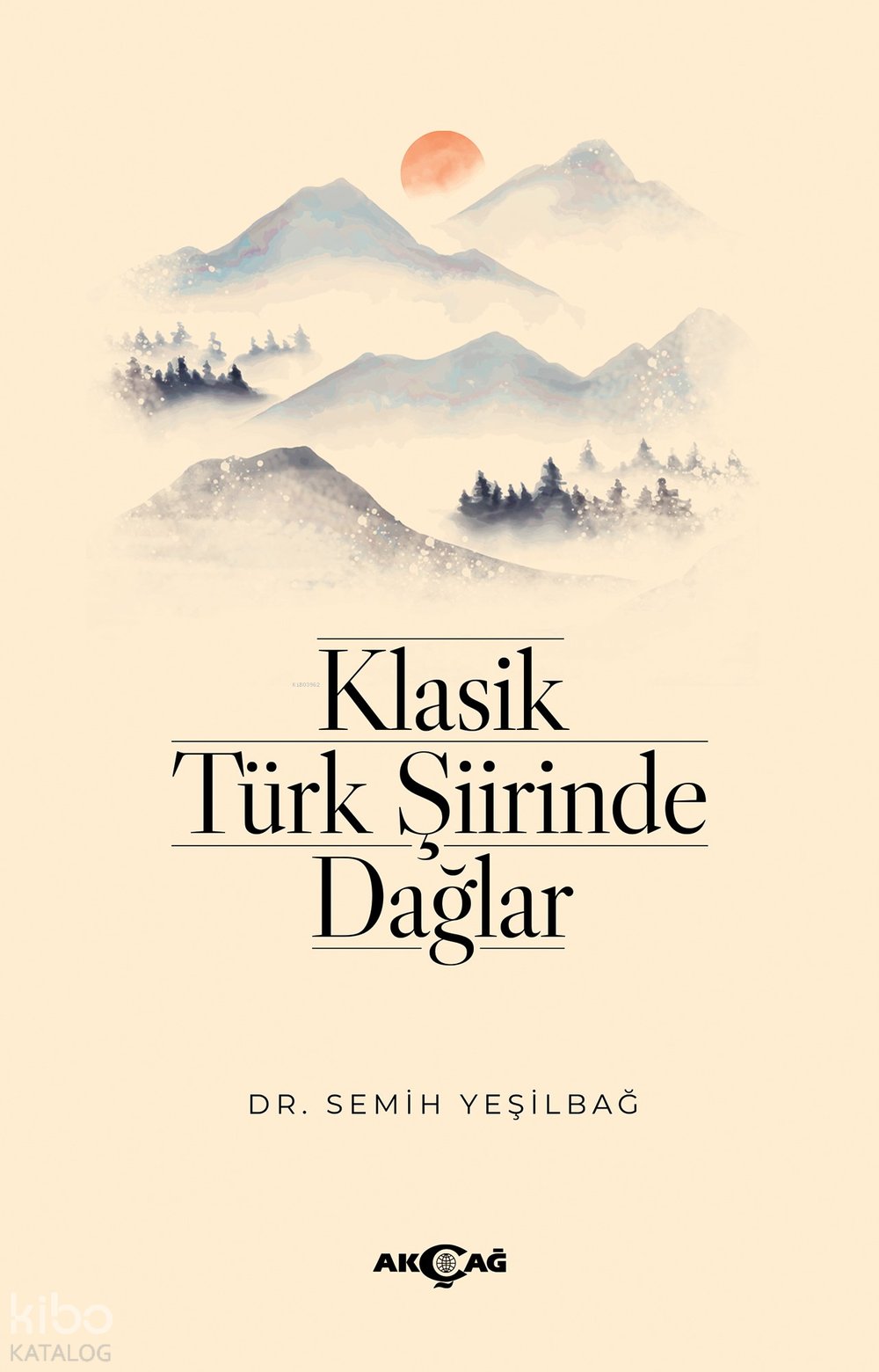 Klasik Türk Şiirinde Dağlar - Semih Yeşilbağ