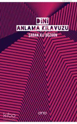 Dini Anlama Kılavuzu - Şaban Ali Düzgün