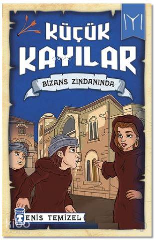 Küçük Kayılar - Bizans Zindanında - Enis Temizel