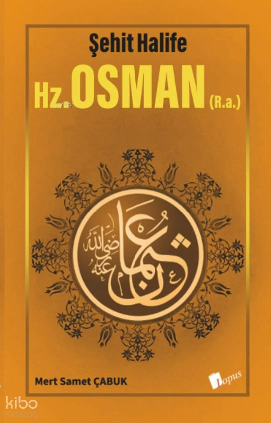 Şehit Halife - Hz. Osman (R.a) - Mert Samet Çabuk