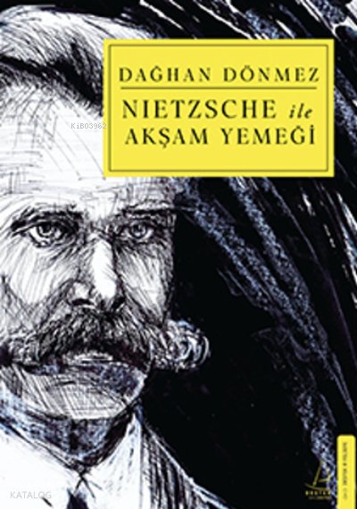 Nietzsche ile Akşam Yemeği - Dağhan Dönmez
