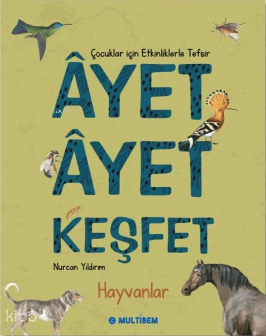Ayet Ayet Keşfet - Hayvanlar - Nurcan Yıldırım