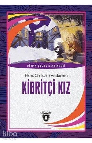 Kibritçi Kız Dünya Çocuk Klasikleri - Hans Christian Andersen