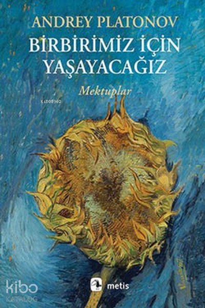 Birbirimiz İçin Yaşayacağız - Andrey Platonov