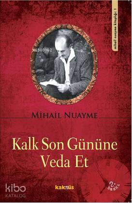 Kalk Son Gününe Veda Et - Mihail Nuayme