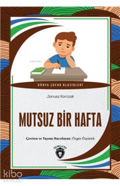 Mutsuz Bir Hafta Dünya Çocuk Klasikleri (7-12 Yaş) - Janusz Korczak