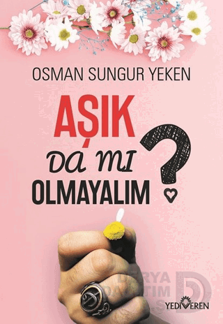 AŞIK DA MI OLMAYALIM
