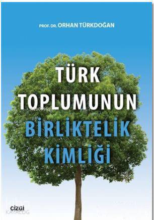 Türk Toplumunun Birliktelik Kimliği - Orhan Türkdoğan