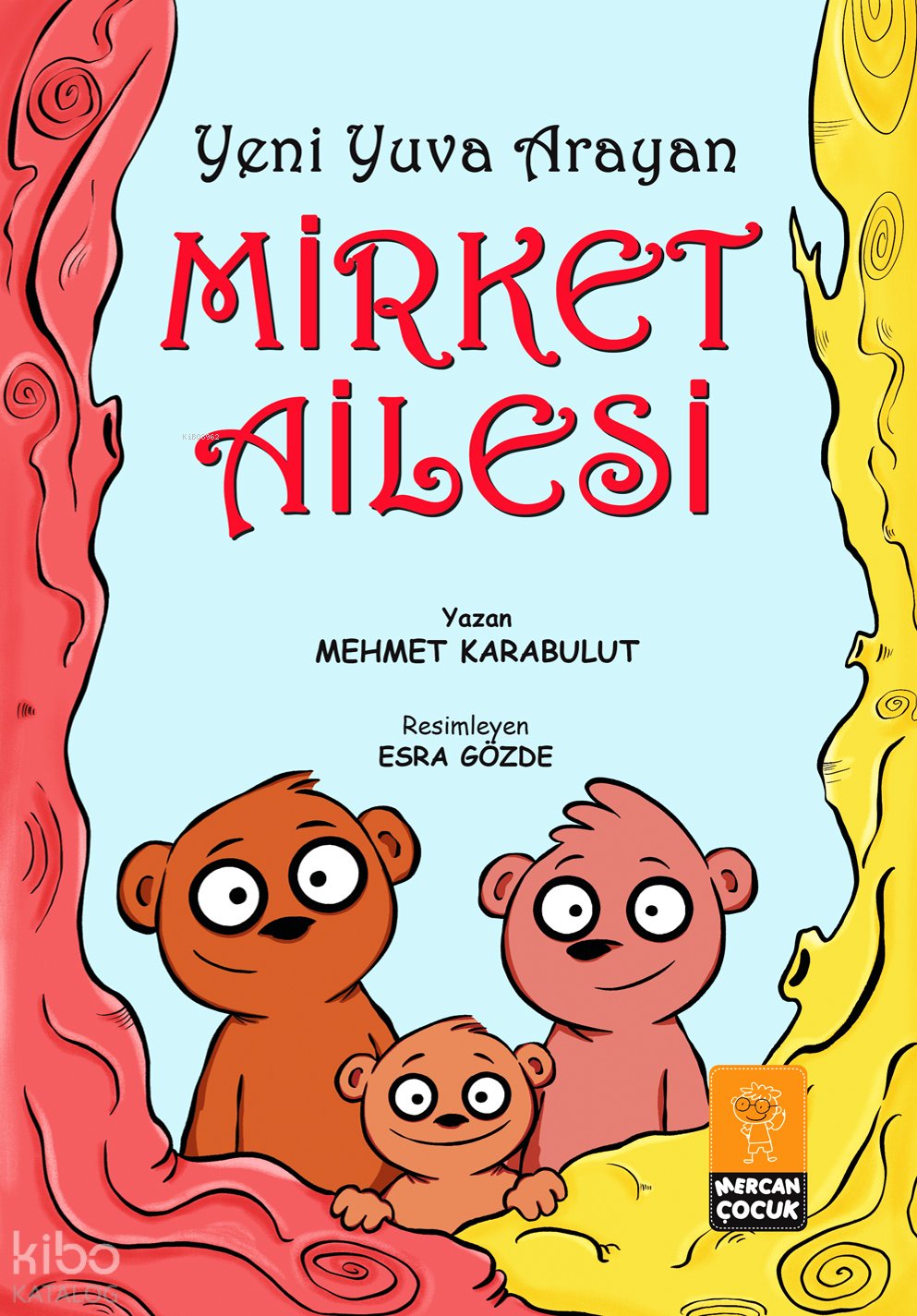 Yeni Yuva Arayan Mirket Ailesi (Renkli Resimli - 6+Yaş) - Mehmet Karabulut