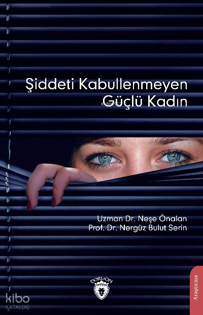 Şiddeti Kabullenmeyen Güçlü Kadın