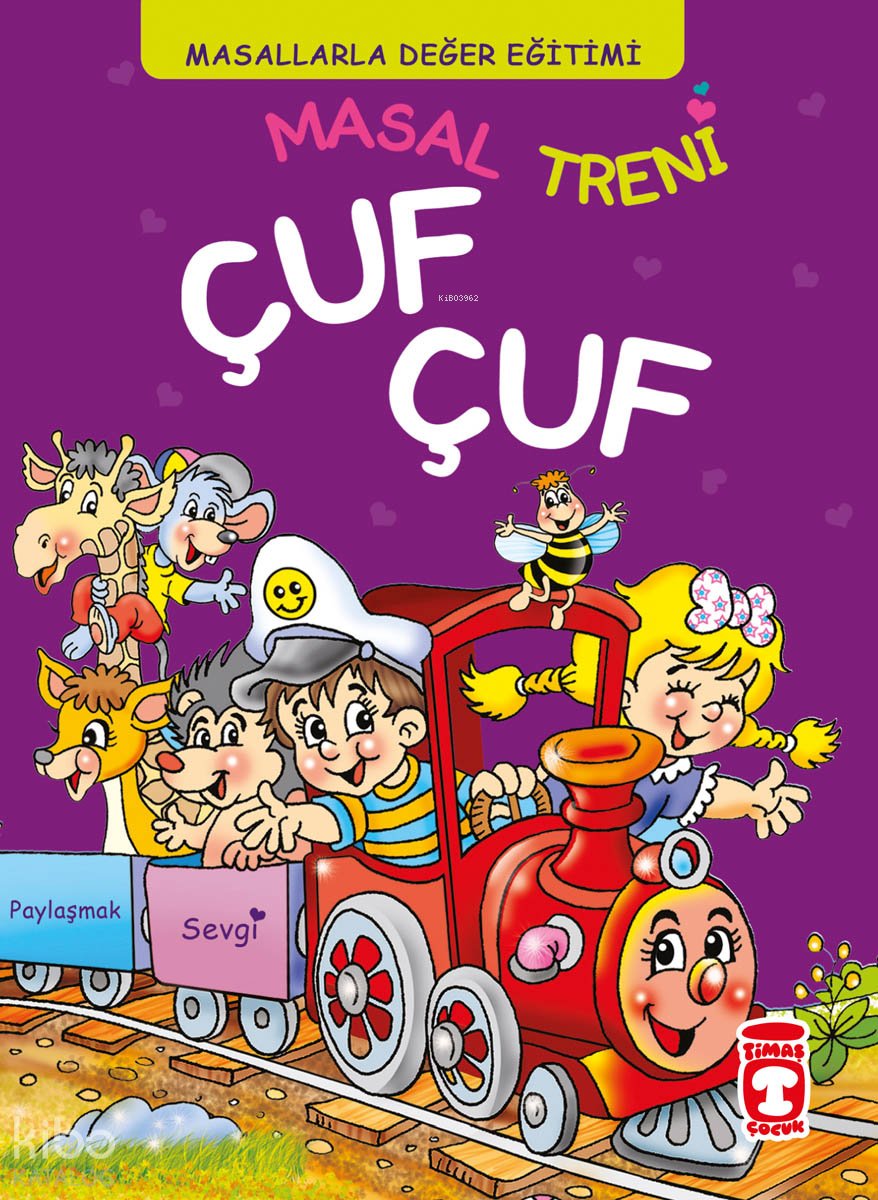 Masal Treni Çuf Çuf - Masallarla Değer Eğitimi (Ciltli)